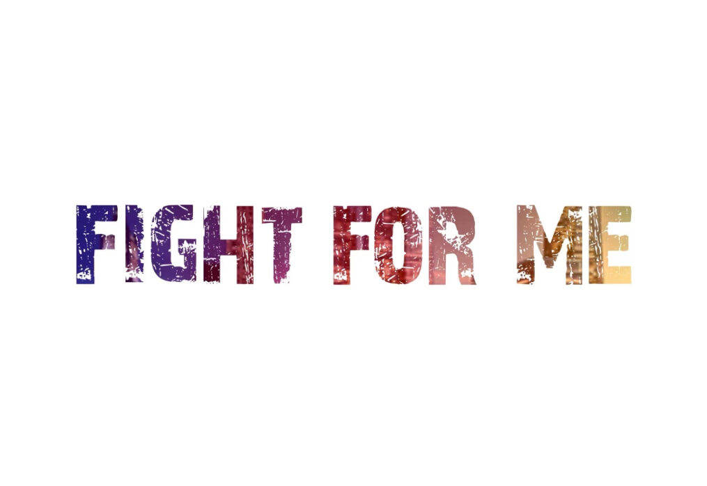 Fight For Me: A Series of Unknowns